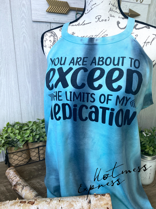 You Are About To Exceed The Limits of my Medication Graphic Rocker Tank