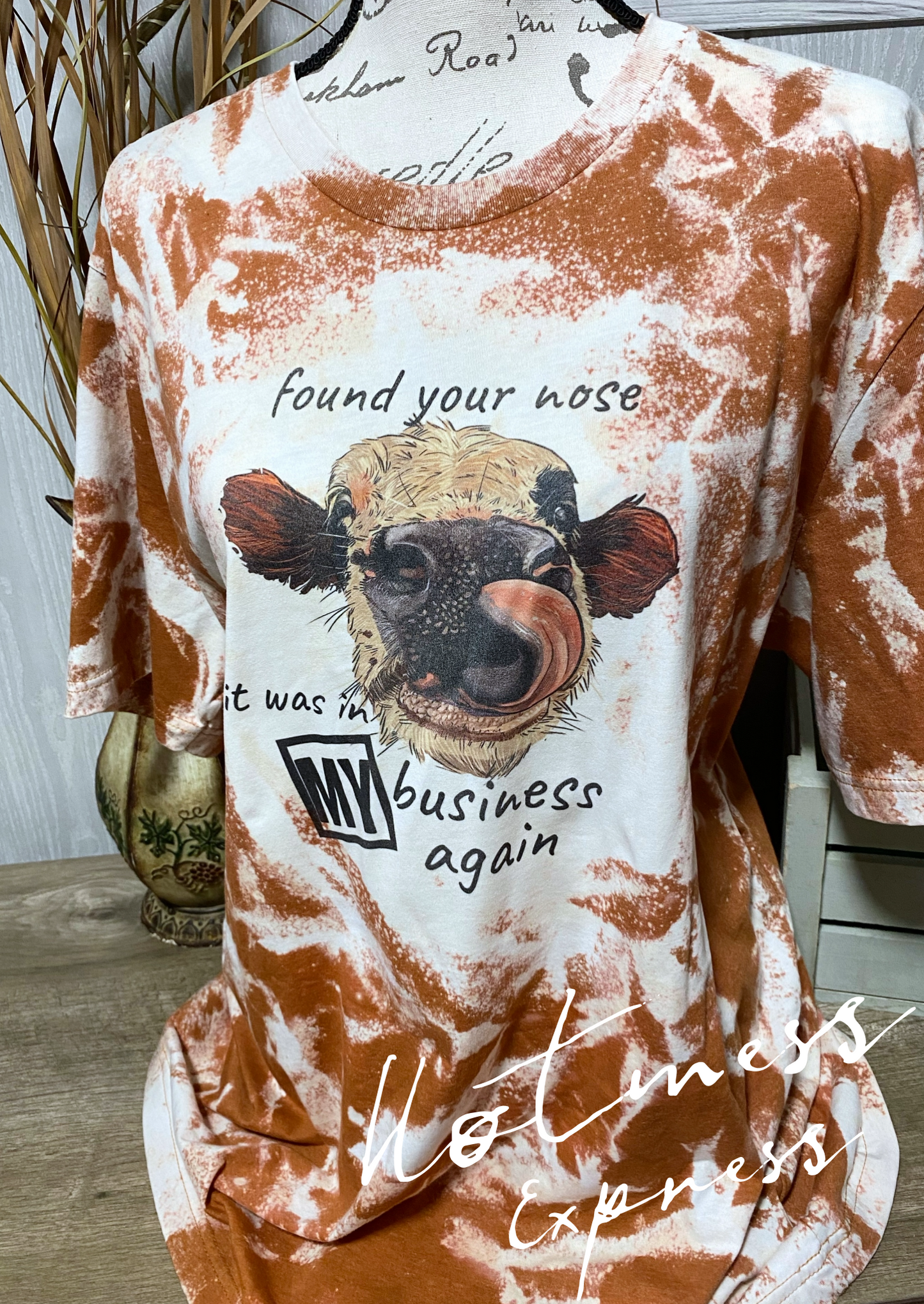 Found your nose, it was in my business Graphic Tee Bleached