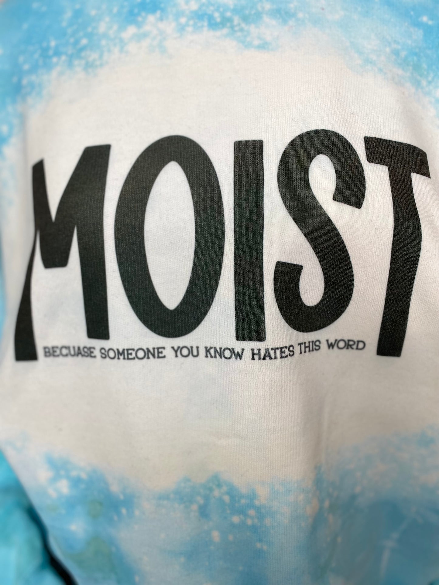 MOIST because someone you know hates this word Graphic Crewneck Sweatshirt
