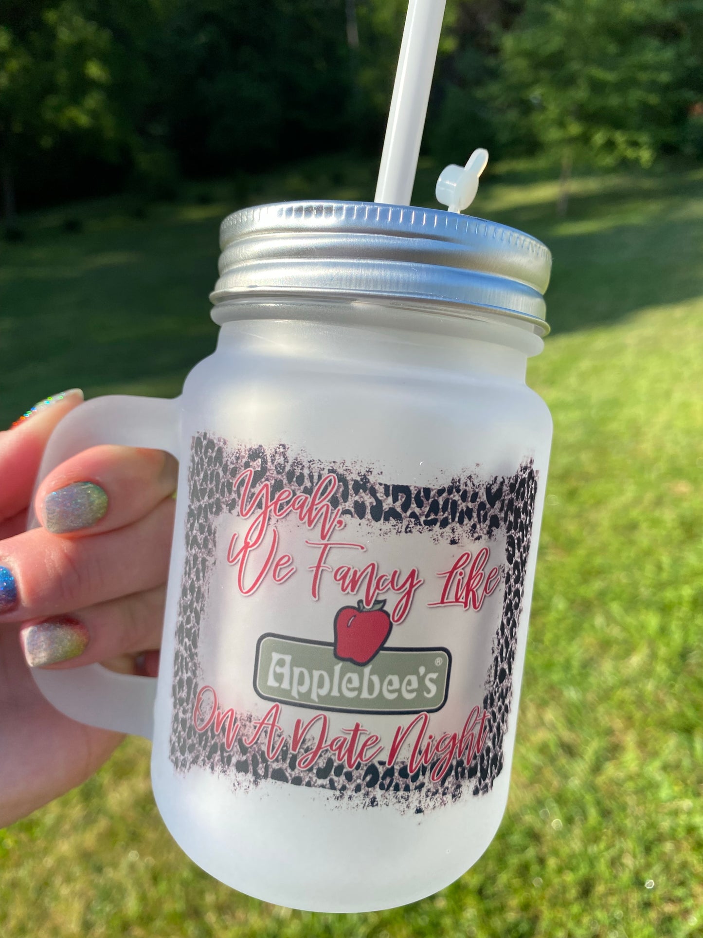 Fancy Like Applebee’s on a Date Night 12 oz Frosted Printed Jar Mug with Straw