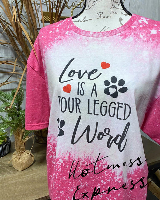 Love is a Four Legged Word Pink Valentine’s Bleached Graphic Tee