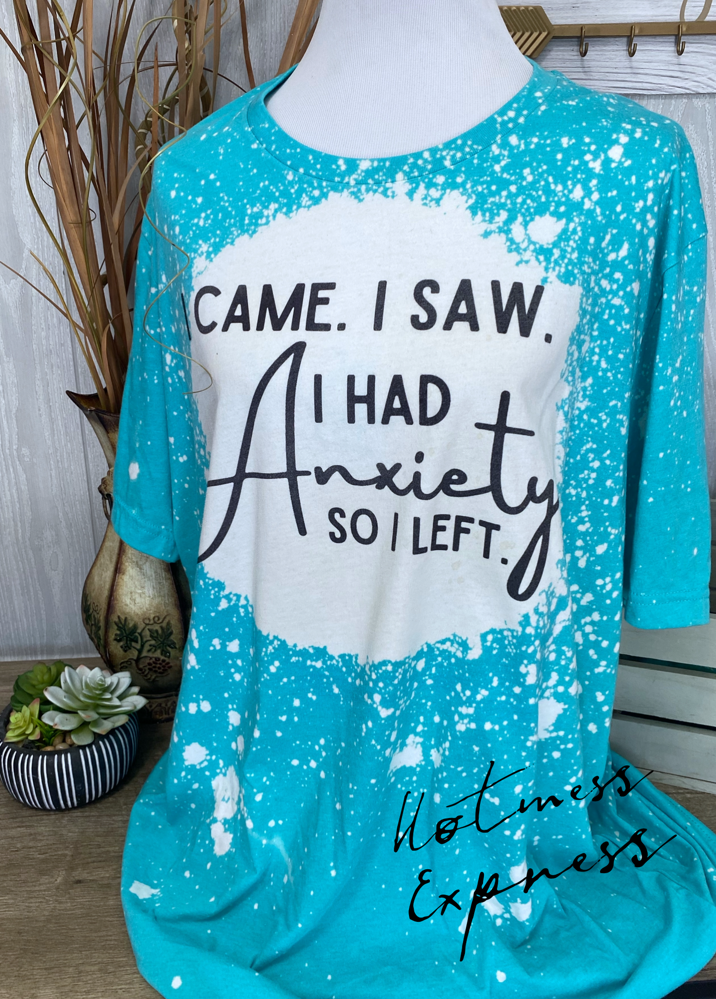 I Came. I Saw. I Had Anxiety. I Left. Graphic Tee Bleached